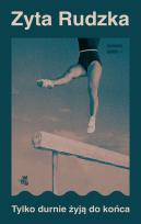 Okładka książki Tylko durnie żyją do końca