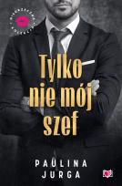 Okładka książki Tylko nie mój szef
