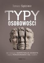 Okładka książki Typy osobowości. Jak rozwijać kompetencje osobiste i lepiej porozumiewać się z ludźmi