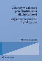 Okładka książki Uchwały w zakresie przeciwdziałania alkoholizmowi. Zagadnienia prawne i praktyczne