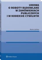 Okładka książki Umowa o roboty budowlane w zamówieniach publicznych i w kodeksie cywilnym