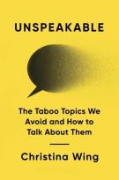 Okładka książki Unspeakable: The Taboo Topics We Avoid and How to Talk About Them