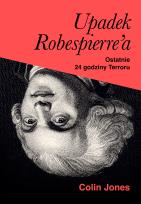 Okładka książki Upadek Robespierre'a. 24 godziny terroru