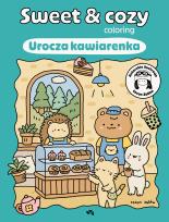 Okładka książki Urocza kawiarenka. Sweet & cozy coloring
