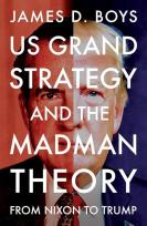 Okładka książki US grand strategy and the Madman Theory. From Nixon to Trump