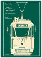 Okładka książki Uwaga, tramwaj!. Eseje pantograficzne