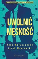 Okładka książki Uwolnić męskość. Duże Litery