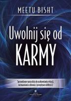 Okładka książki Uwolnij się od karmy. Sprawdzone narzędzia do uzdrawiania relacji, wzmacniania zdrowia i przepływu obfitości