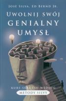 Okładka książki Uwolnij swój genialny umysł. Kurs sukcesu według metody Silvy