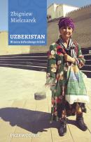 Okładka książki Uzbekistan. W sercu Jedwabnego Szlaku