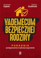 Okładka książki Vademecum bezpiecznej rodziny. Poradnik postępowania w sytuacji zagrożenia