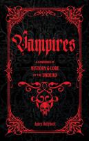 Okładka książki Vampires. A Handbook of History & Lore of the Undead