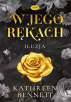 Okładka książki W jego rękach. Iluzja