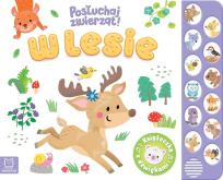 Okładka książki W lesie. Posłuchaj zwierząt! Książeczka z dźwiękami