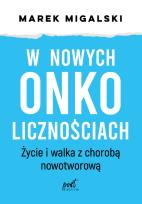 Okładka książki W nowych onkolicznościach. Moje życie z chorobą nowotworową