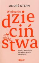 Okładka książki W obronie dzieciństwa. Książka, którą każdy chciałby przeczytać jako dziecko