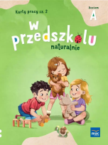 Okładka książki W przedszkolu naturalnie Poziom A Karty cz.2