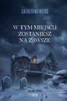 Okładka książki W tym miejscu zostaniesz na zawsze