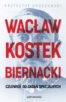 Okładka książki Wacław Kostek-Biernacki. Człowiek do zadań specjalnych