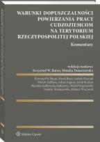 Okładka książki Warunki dopuszczalności powierzania pracy cudzoziemcom na terytorium Rzeczypospolitej Polskiej. Komentarz