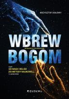 Okładka książki Wbrew Bogom czyli od Magii i Religii do Metody Naukowej wyd. 3