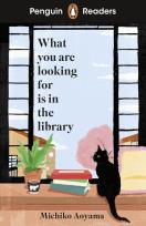 Okładka książki What You Are Looking For Is In The Library. Penguin Readers Level 4