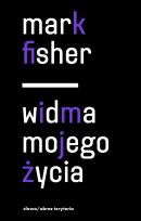 Okładka książki Widma mojego życia. Pisma o depresji, hauntologii i utraconych przyszłościach