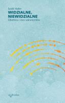 Okładka książki Widzialne, niewidzialne. Obietnica i moc sakramentów