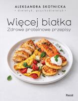 Okładka książki Więcej białka. Zdrowe proteinowe przepisy