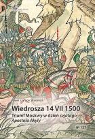 Okładka książki Wiedrosza 14 VII 1500. Triumf Moskwy w dzień...