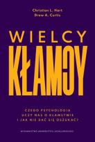 Okładka książki Wielcy kłamcy. Czego psychologia uczy nas o kłamstwie i jak nie dać się oszukać?