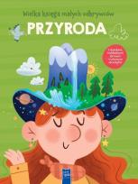 Okładka książki Wielka księga małych odkrywców. Przyroda