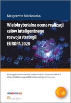 Okładka książki Wielokryterialna ocena realizacji celów inteligentnego rozwoju strategii EUROPA 2020