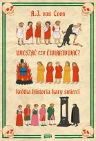 Okładka książki Wieszać czy ćwiartować? Krótka historia kary śmierci