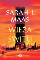 Okładka książki Wieża świtu. Szklany Tron. Tom 6 wyd. 2025