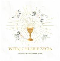 Okładka książki Witaj Chlebie Życia. Pamiątka I Komunii Świętej