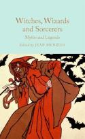 Okładka książki Witches, Wizards and Sorcerers: Myths and Legends wer. angielska