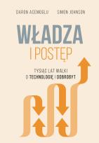 Okładka książki Władza i postęp. Tysiąc lat walki o technologię i dobrobyt
