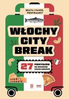 Okładka książki Włochy city break. 27 pomysłów na weekend pełen wrażeń