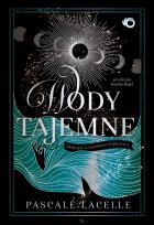 Okładka książki Wody tajemne. Opowieść o zatopionych bogach. Tom 1