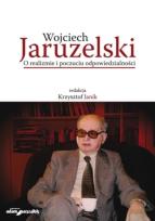 Okładka książki Wojciech Jaruzelski. O realizmie i poczuciu...
