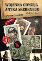 Okładka książki Wojenna odyseja Antka Srebrnego 1939-1946