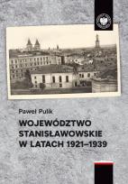 Okładka książki Województwo stanisławowskie w latach 1921-1939