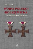Okładka książki Wojna polsko-bolszewicka. Fakty znane i nieznane