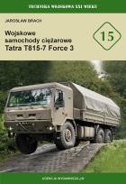 Okładka książki Wojskowe samochody ciężarowe Tatra T815-7 Force 3 (TWXXIw 15)