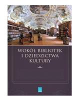 Okładka książki Wokół bibliotek i dziedzictwa kultury