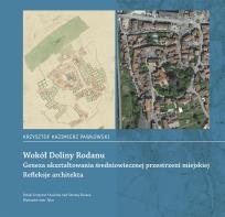 Okładka książki Wokół Doliny Rodanu. Geneza ukształtowania średniowiecznej przestrzeni miejskiej. Refleksje architekta