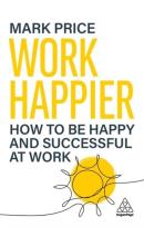 Okładka książki Work Happier: How to be Happy and Successful at Work