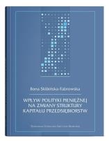 Okładka książki Wpływ polityki pieniężnej na zmiany struktury...
