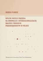 Okładka książki Wpływ pozycji prezesa na innowacje i internacjonalizację małych i średnich przedsiębiorstw w Polsce